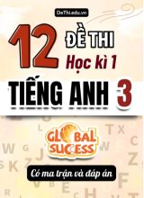 12 Đề thi học kì 1 Tiếng Anh lớp 3 Global Success có Ma trận & Đáp án